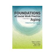 Seller image for Foundations of Social Work Practice in the Field of Aging for sale by eCampus
