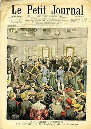 "LE PETIT JOURNAL N°769 du 13/8/1905" AU CRÉDIT FONCIER : Le tirage de la Loterie de la Presse / ...