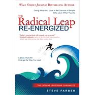 Seller image for The Radical Leap Re-energized: Doing What You Love in the Service of People Who Love What You Do for sale by eCampus