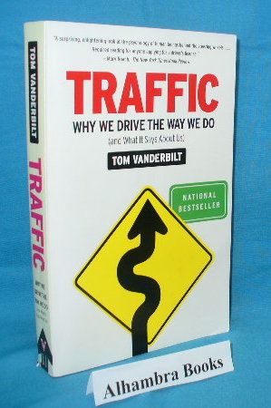 Imagen del vendedor de Traffic : Why We Drive the Way We Do (and What It Says About Us) a la venta por Alhambra Books