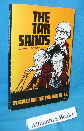 Seller image for The Tar Sands : Syncrude and the Politics of Oil for sale by Alhambra Books