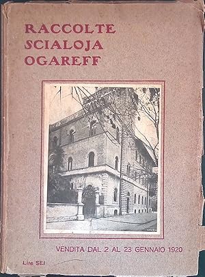 Collezione del Comm. E. Scialoja e Raccolte dei preziosi oggetti d'arte di S.E. la Baronessa Olga...