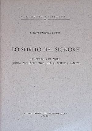 Lo spirito del Signore. Francesco di Assisi. Guida all'esperienza dello Spirito Santo