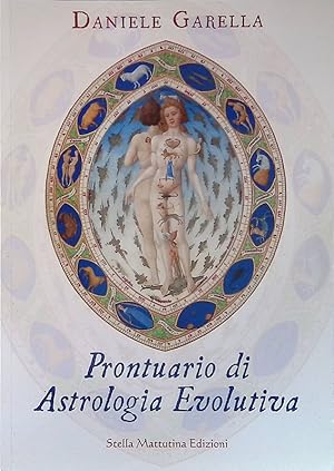 Prontuario di astrologia evolutiva. Per una lettura rapida e sintetica di un Tema Astrale secondo...