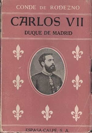 Bild des Verkufers fr CARLOS VII DUQUE DE MADRID zum Verkauf von Librera Torren de Rueda