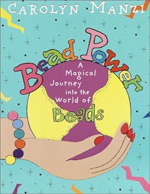Immagine del venditore per Bead Power: A Magical Journey into the World of Beads venduto da Reliant Bookstore