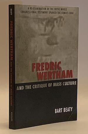 Imagen del vendedor de Fredric Wertham and the Critique of Mass Culture a la venta por Eureka Books