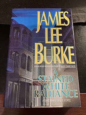 A Stained White Radiance ("Dave Robicheaux" Series #5), First Edition, New