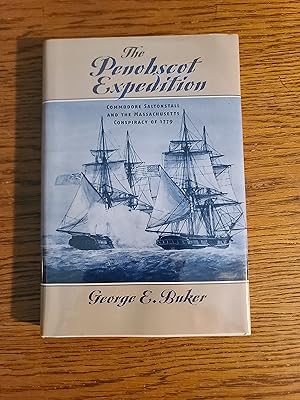 Seller image for The Penobscot Expedition: Commodore Saltonstall and the Massachusetts Conspiracy of 1779 for sale by Fred M. Wacholz