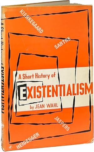 A Short History of Existentialism; Outline of a Theory