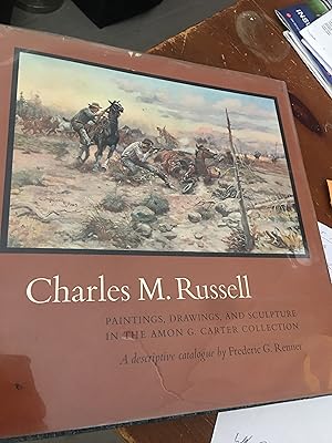 Seller image for Charles M Russell. Paintings, Drawings, and Sculpture in the Amon G Carter Collection. for sale by Bristlecone Books  RMABA
