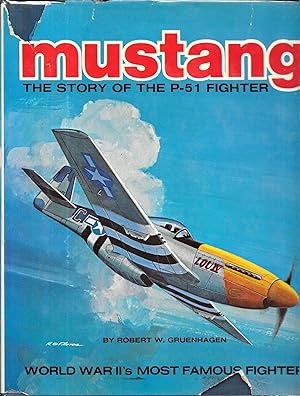 Bild des Verkufers fr MUSTANG The Story of the P-51 Fighter. zum Verkauf von Bookseller, Inc.