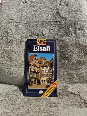 Elsaß : [Hotels, Restaurants, Kunstwerke, Kirchen, Ausblicke, Stadtbilder, Museen, Burgen, Volksf...