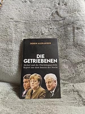 Bild des Verkufers fr Die Getriebenen : Merkel und die Flchtlingspolitik: Report aus dem Inneren der Macht. zum Verkauf von TschaunersWelt