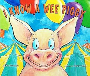 Imagen del vendedor de I Know a Wee Piggy a la venta por Reliant Bookstore