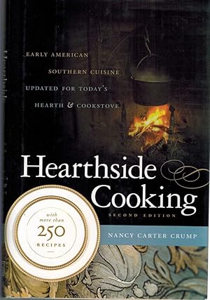 Imagen del vendedor de HEARTHSIDE COOKING Early American Southern Cuisine Updated for Today's Hearth and Cookstove a la venta por The Avocado Pit