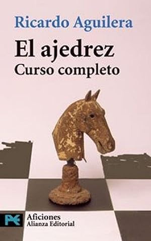 Imagen del vendedor de El Ajedrez: Curso Completo (El Libro De Bolsillo) (Spanish Edition) a la venta por Librairie Cayenne