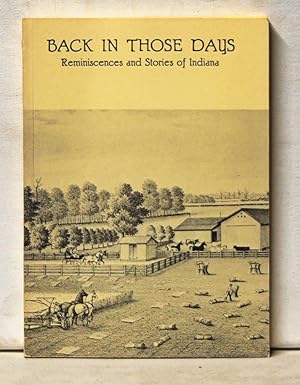 Seller image for Back in Those Days: Reminiscences and Stories of Indiana for sale by Cat's Cradle Books