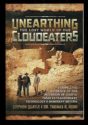 Seller image for Unearthing the Lost World of the Cloudeaters: Compelling Evidence of the Incursion of Giants, Their Extraordinary Technology, and Imminent Return for sale by Granada Bookstore,            IOBA