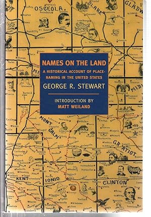 Names on the Land: A Historical Account of Place-Naming in the United States (New York Review Boo...