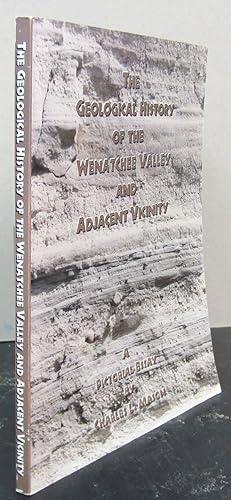 Seller image for The Geological History of the Wenatchee Valley and Adjacent Vicinity for sale by Midway Book Store (ABAA)