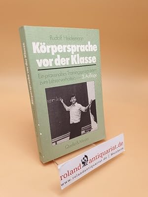 Bild des Verkufers fr Krpersprache vor der Klasse : ein praxisnahes Trainingsprogramm zum Lehrerverhalten zum Verkauf von Roland Antiquariat UG haftungsbeschrnkt