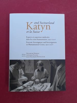 Immagine del venditore per Katyn et la Suisse / and Switzerland. Experts et expertises mdicales dans les crises humanitaires, 1920 - 2007. / Forensic Investigators and Investigations in Humanitarian Crises, 1920 - 2007. Colloque international Genve, 18 - 21 avril 2007. / International Colloquium Geneva, 18 - 21 April 2007. venduto da Wissenschaftliches Antiquariat Zorn