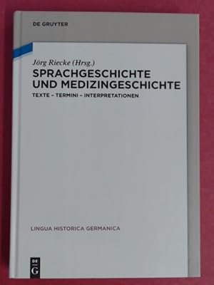 Sprachgeschichte und Medizingeschichte. Texte. Termini. Interpretationen. Band 16 aus der Reihe "...