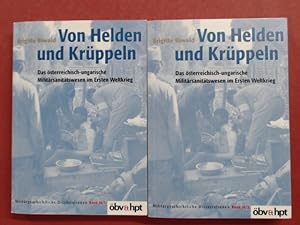 Von Helden und Krüppeln (vollständig in 2 Bänden). Das Österreichisch-Ungarische Militärsanitätsw...