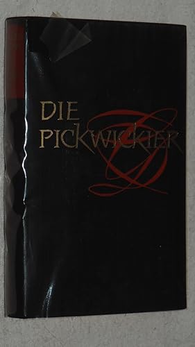 Die Pickwickier: Roman. Aus d. Engl. übertr. von Josef Thanner; Mit d. Zeichn. d e. Buchausgabe D...