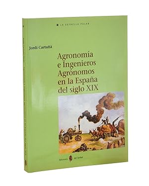 Image du vendeur pour AGRONOMA E INGENIEROS AGRNOMOS EN LA ESPAA DEL SIGLO XIX mis en vente par Librera Monogatari