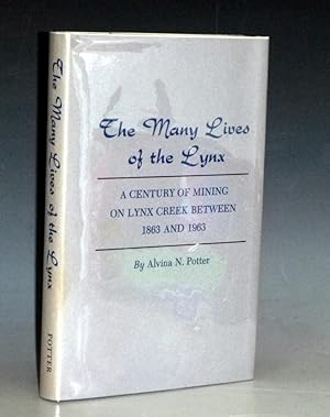 The Many Lives of the Lynx: a Century of Mining on Lynx Creek Between 1863 and 1963
