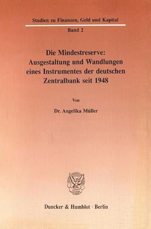 Imagen del vendedor de Die Mindestreserve: Ausgestaltung und Wandlungen eines Instrumentes der deutschen Zentralbank seit 1948. a la venta por BuchWeltWeit Ludwig Meier e.K.