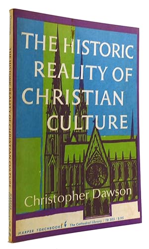 Seller image for THE HISTORIC REALITY OF CHRISTIAN CULTURE: A WAY TO THE RENEWAL OF HUMAN LIFE for sale by Rare Book Cellar