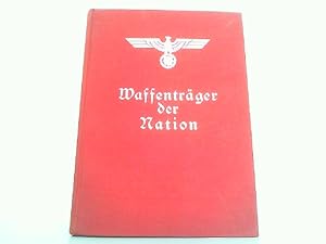Seller image for Waffentrger der Nation - Ein Buch der deutschen Wehrmacht fr das deutsche Volk. for sale by Antiquariat Ehbrecht - Preis inkl. MwSt.