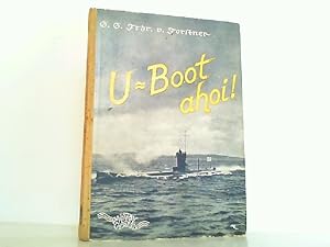 Seller image for U-Boot ahoi! Deutsche U-Boote in Kriegs- und Friedenszeiten. for sale by Antiquariat Ehbrecht - Preis inkl. MwSt.