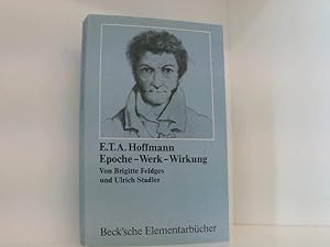 Bild des Verkufers fr E. T. A. Hoffmann, Epoche, Werk, Wirkung Epoche - Werk - Wirkung zum Verkauf von Book Broker