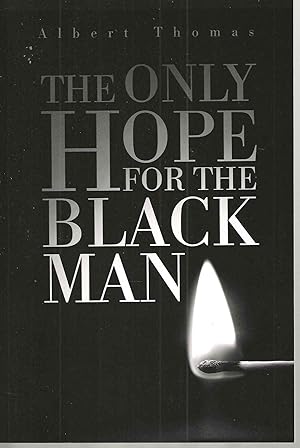 Bild des Verkufers fr The Only Hope for the Black Man zum Verkauf von Blacks Bookshop: Member of CABS 2017, IOBA, SIBA, ABA