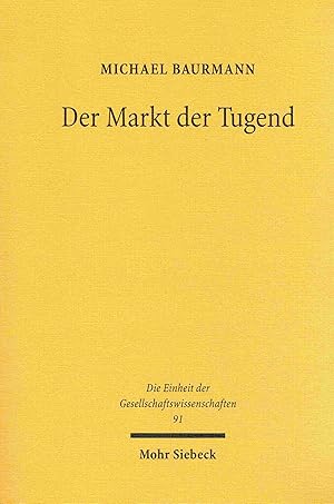 Der Markt der Tugend: Recht und Moral in der liberalen Gesellschaft: Eine soziologische Untersuch...