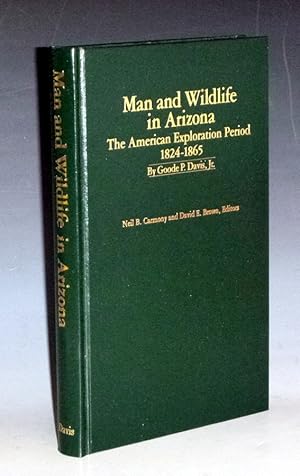 Man and Wildlife in Arizona: The American Exploration Period 1824-1865