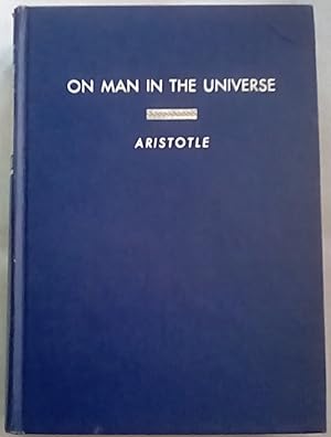 On Man in the Universe: Metaphsics, Parts of Animals, Ethisc, Politics, Poetics