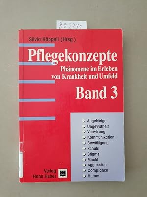 Immagine del venditore per Pflegekonzepte; Teil: Bd. 3., Angehrige, Ungewiheit, Verwirrung, Kommunikation, Bewltigung, Schuld, Stigma, Macht, Aggression, Compliance, Humor : venduto da Versand-Antiquariat Konrad von Agris e.K.