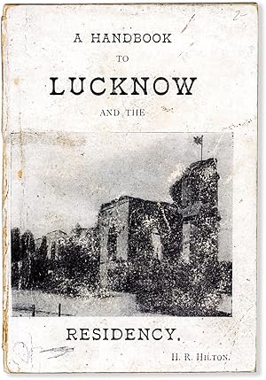 A Handbook to Lucknow and the Residency