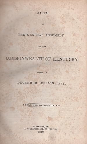 Acts Passed of the General Assembly of the Commonwealth of Kentucky: Passed at December Session, ...