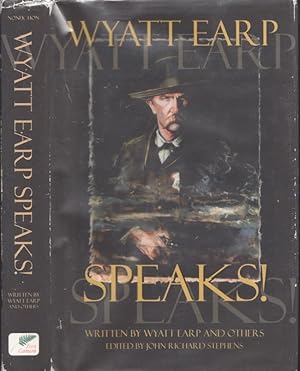 Bild des Verkufers fr Wyatt Earp Speaks! My Side of the O.K. Corral Shootout, Plus Interviews with Doc Holliday Written by Wyatt Earp and others. Signed by the editor zum Verkauf von Americana Books, ABAA