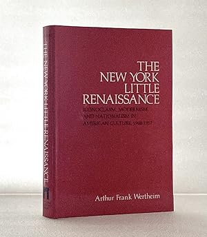 Immagine del venditore per The New York Little Renaissance: Iconoclasm, Modernism, and Nationalism in American Culture, 1908-1917 venduto da boredom books