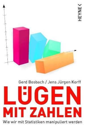 Bild des Verkufers fr Lgen mit Zahlen: Wie wir mit Statistiken manipuliert werden zum Verkauf von Gerald Wollermann