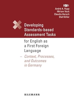 Seller image for Developing Standards-Based Assessment Tasks for English as a First Foreign Language: Context, Processes, and Outcomes in Germany for sale by Studibuch