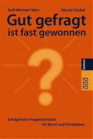 Bild des Verkufers fr Gut gefragt ist fast gewonnen: Erfolgreiche Fragetechniken fr Beruf und Privatleben zum Verkauf von Gerald Wollermann