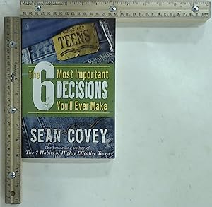 Seller image for The 6 Most Important Decisions You'll Ever Make: A Guide for Teens for sale by Jenson Books Inc